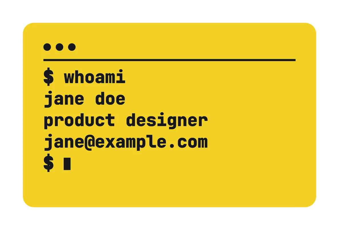 The Signal card's back: yellow, with a terminal window: "$ whoami", then jane doe, product designer and jane@example.com, in black.
